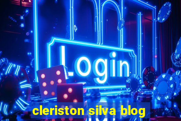 cleriston silva blog